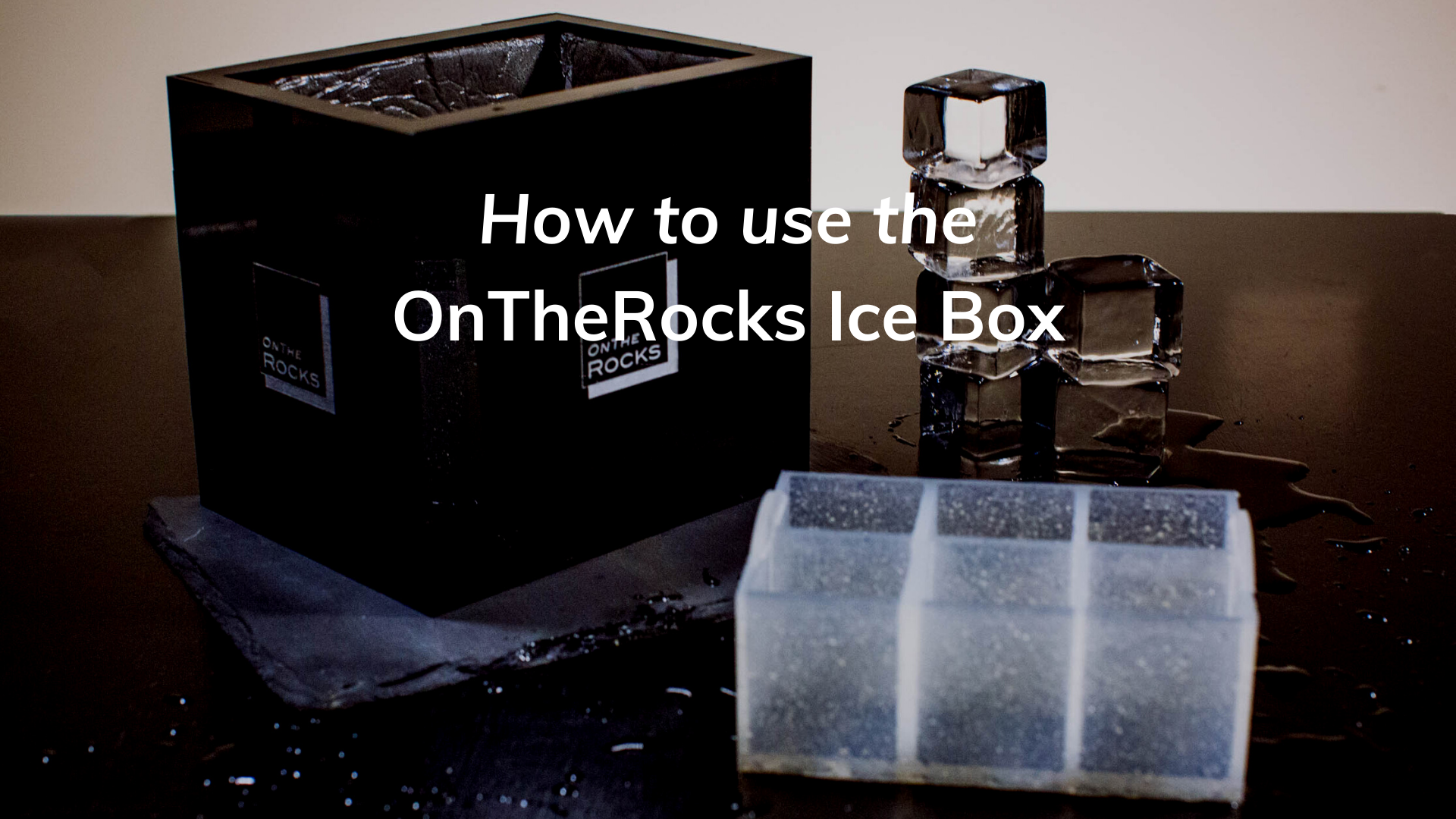 How to use the OnTheRocks Ice Box to make clear ice spheres or cubes for drinks at home. A video that walks through the process.